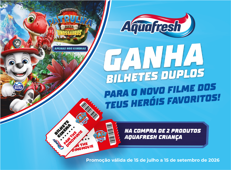 Aquafresh Criança | Oferta Bilhetes Cinema “Patrulha Pata: O Filme dos Dinossauros